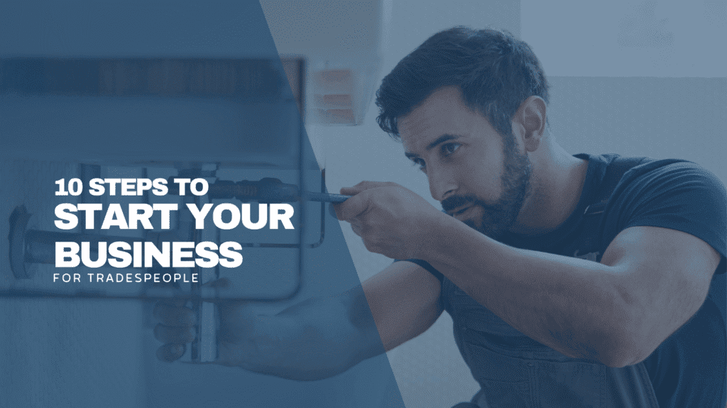Focused tradesman working under sink with overlay text: “10 Steps to Start Your Business for Tradespeople.”